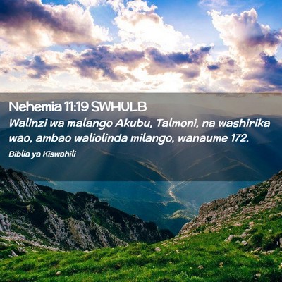 Picture 02 - Nehemia 11:19 SWHULB - Walinzi wa malango Akubu, Talmoni, na washirika - Bible Verse Picture