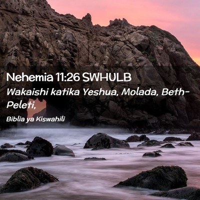 Picture 02 - Nehemia 11:26 SWHULB - Wakaishi katika Yeshua, Molada, - Bible Verse Picture
