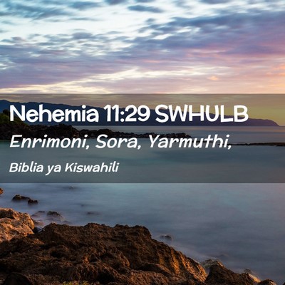 Picture 02 - Nehemia 11:29 SWHULB - Enrimoni, Sora, - Bible Verse Picture