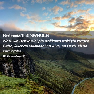 Picture 02 - Nehemia 11:31 SWHULB - Watu wa Benyamini pia walikuwa wakiishi kutoka - Bible Verse Picture