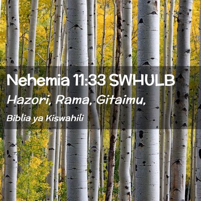 Picture 02 - Nehemia 11:33 SWHULB - Hazori, Rama, - Bible Verse Picture