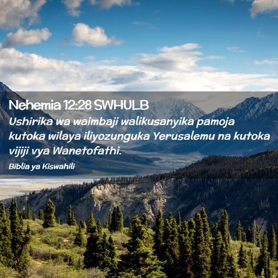 Picture 02 - Nehemia 12:28 SWHULB - Ushirika wa waimbaji walikusanyika pamoja kutoka - Bible Verse Picture