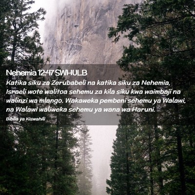 Picture 02 - Nehemia 12:47 SWHULB - Katika siku za Zerubabeli na katika siku za - Bible Verse Picture