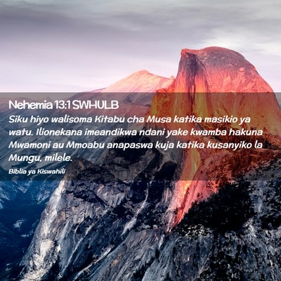 Picture 02 - Nehemia 13:1 SWHULB - Siku hiyo walisoma Kitabu cha Musa katika masikio - Bible Verse Picture