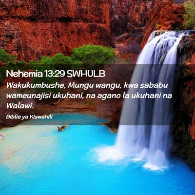 Picture 02 - Nehemia 13:29 SWHULB - Wakukumbushe, Mungu wangu, kwa sababu wameunajisi - Bible Verse Picture