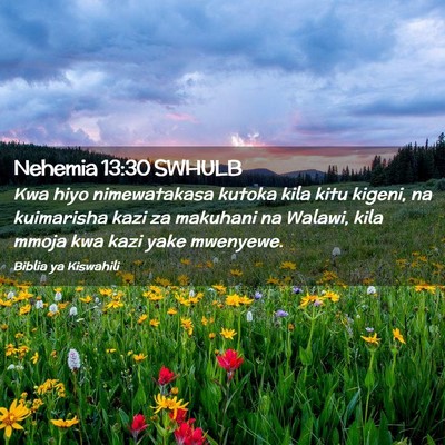 Picture 02 - Nehemia 13:30 SWHULB - Kwa hiyo nimewatakasa kutoka kila kitu kigeni, na - Bible Verse Picture