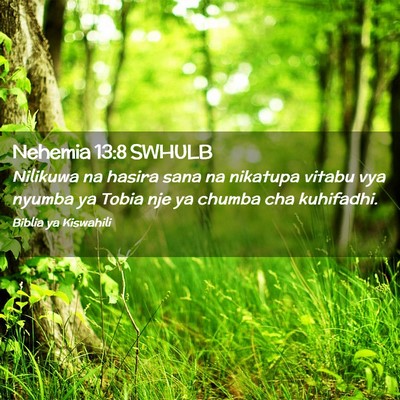 Picture 02 - Nehemia 13:8 SWHULB - Nilikuwa na hasira sana na nikatupa vitabu vya - Bible Verse Picture