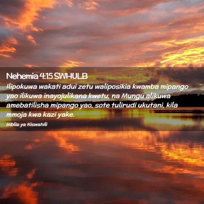 Picture 02 - Nehemia 4:15 SWHULB - Ilipokuwa wakati adui zetu waliposikia kwamba - Bible Verse Picture