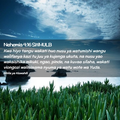 Picture 02 - Nehemia 4:16 SWHULB - Kwa hiyo tangu wakati huo nusu ya watumishi wangu - Bible Verse Picture