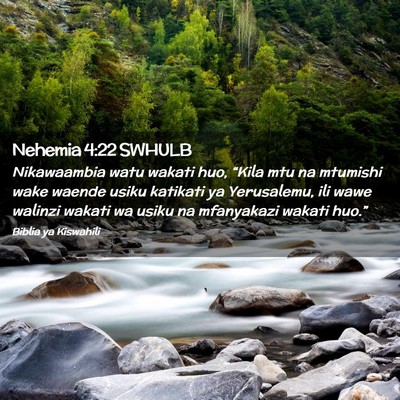 Picture 02 - Nehemia 4:22 SWHULB - Nikawaambia watu wakati huo, “Kila mtu na - Bible Verse Picture