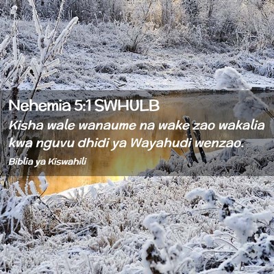 Picture 02 - Nehemia 5:1 SWHULB - Kisha wale wanaume na wake zao wakalia kwa nguvu - Bible Verse Picture