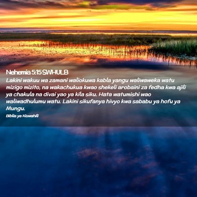 Picture 02 - Nehemia 5:15 SWHULB - Lakini wakuu wa zamani waliokuwa kabla yangu - Bible Verse Picture