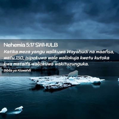 Picture 02 - Nehemia 5:17 SWHULB - Katika meza yangu walikuwa Wayahudi na maafisa, - Bible Verse Picture