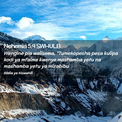 Picture 02 - Nehemia 5:4 SWHULB - Wengine pia walisema, “Tumekopesha pesa kulipa - Bible Verse Picture