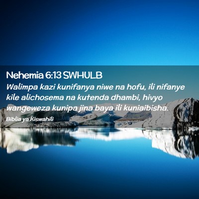 Picture 02 - Nehemia 6:13 SWHULB - Walimpa kazi kunifanya niwe na hofu, ili nifanye - Bible Verse Picture