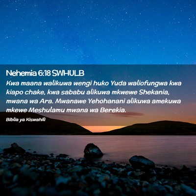 Picture 02 - Nehemia 6:18 SWHULB - Kwa maana walikuwa wengi huko Yuda waliofungwa - Bible Verse Picture