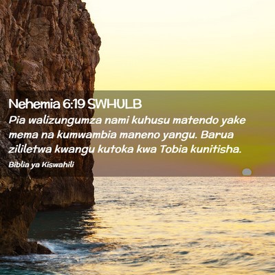 Picture 02 - Nehemia 6:19 SWHULB - Pia walizungumza nami kuhusu matendo yake mema na - Bible Verse Picture