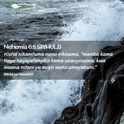 Picture 02 - Nehemia 6:8 SWHULB - Kisha nikamtuma neno nikisema, “mambo kama hayo - Bible Verse Picture