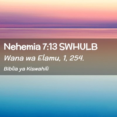 Picture 02 - Nehemia 7:13 SWHULB - Wana wa Elamu, 1, - Bible Verse Picture