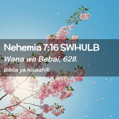 Picture 02 - Nehemia 7:16 SWHULB - Wana wa Bebai, - Bible Verse Picture