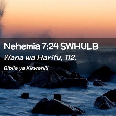 Picture 02 - Nehemia 7:24 SWHULB - Wana wa Harifu, - Bible Verse Picture