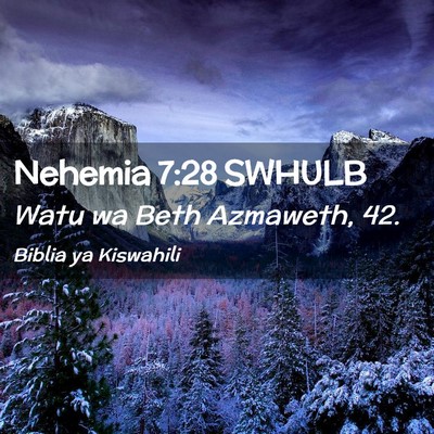 Picture 02 - Nehemia 7:28 SWHULB - Watu wa Beth Azmaweth, - Bible Verse Picture