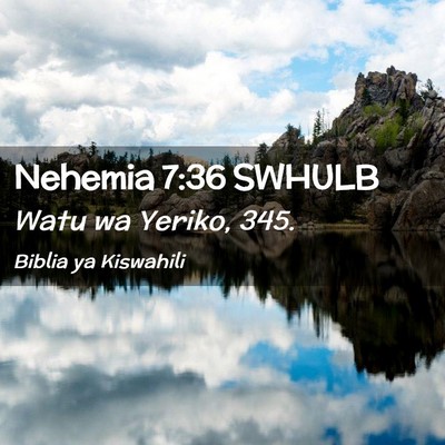 Picture 02 - Nehemia 7:36 SWHULB - Watu wa Yeriko, - Bible Verse Picture