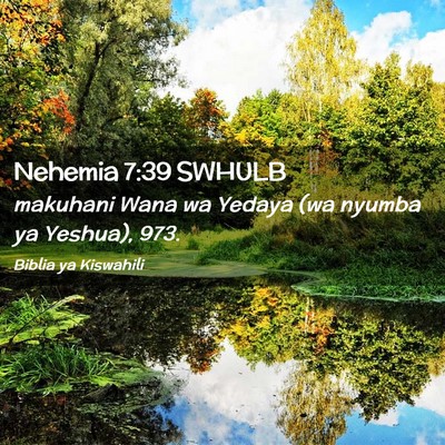Picture 02 - Nehemia 7:39 SWHULB - makuhani Wana wa Yedaya (wa nyumba ya Yeshua), - Bible Verse Picture