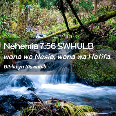 Picture 02 - Nehemia 7:56 SWHULB - wana wa Nesia, wana wa - Bible Verse Picture