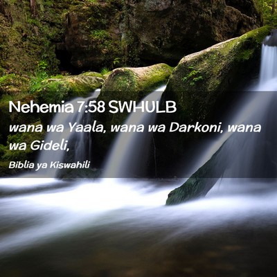 Picture 02 - Nehemia 7:58 SWHULB - wana wa Yaala, wana wa Darkoni, wana wa - Bible Verse Picture