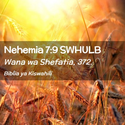 Picture 02 - Nehemia 7:9 SWHULB - Wana wa Shefatia, - Bible Verse Picture