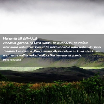 Picture 02 - Nehemia 8:9 SWHULB - Nehemia, gavana, na Ezra kuhani, na mwandishi, na - Bible Verse Picture