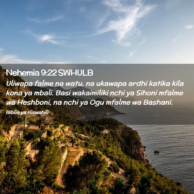 Picture 02 - Nehemia 9:22 SWHULB - Uliwapa falme na watu, na ukawapa ardhi katika - Bible Verse Picture