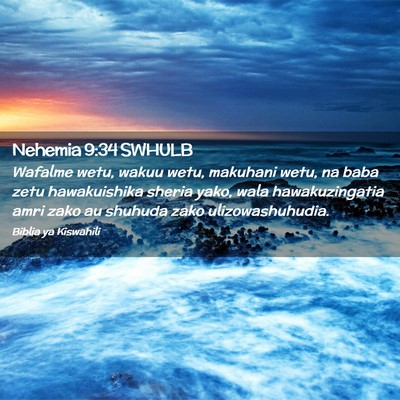 Picture 02 - Nehemia 9:34 SWHULB - Wafalme wetu, wakuu wetu, makuhani wetu, na baba - Bible Verse Picture