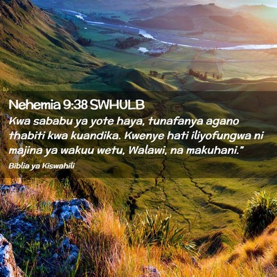 Picture 02 - Nehemia 9:38 SWHULB - Kwa sababu ya yote haya, tunafanya agano thabiti - Bible Verse Picture