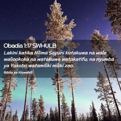 Picture 02 - Obadia 1:17 SWHULB - Lakini katika Mlima Sayuni kutakuwa na wale - Bible Verse Picture