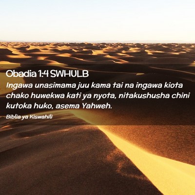 Picture 02 - Obadia 1:4 SWHULB - Ingawa unasimama juu kama tai na ingawa kiota - Bible Verse Picture