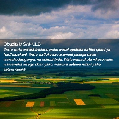 Picture 02 - Obadia 1:7 SWHULB - Watu wote wa ushirikiano wako watakupeleka katika - Bible Verse Picture
