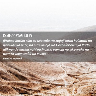Picture 02 - Ruth 1:1 SWHULB - Ilitokea katika siku za utawala wa majaji kuwa - Bible Verse Picture