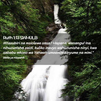 Picture 02 - Ruth 1:13 SWHULB - Mtasubiri na msiolewe sasa? Hapana, wanangu! Ina - Bible Verse Picture