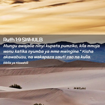 Picture 02 - Ruth 1:9 SWHULB - Mungu awajalie ninyi kupata pumziko, kila mmoja - Bible Verse Picture
