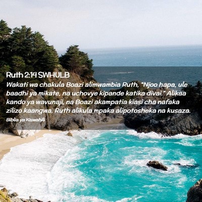 Picture 02 - Ruth 2:14 SWHULB - Wakati wa chakula Boazi alimwambia Ruth, “Njoo - Bible Verse Picture