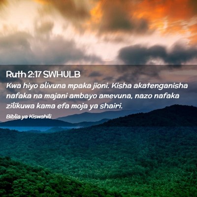 Picture 02 - Ruth 2:17 SWHULB - Kwa hiyo alivuna mpaka jioni. Kisha akatenganisha - Bible Verse Picture
