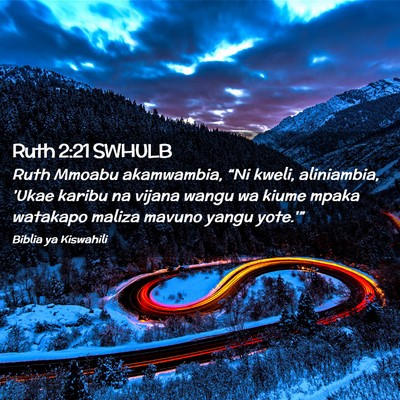 Picture 02 - Ruth 2:21 SWHULB - Ruth Mmoabu akamwambia, “Ni kweli, aliniambia, - Bible Verse Picture