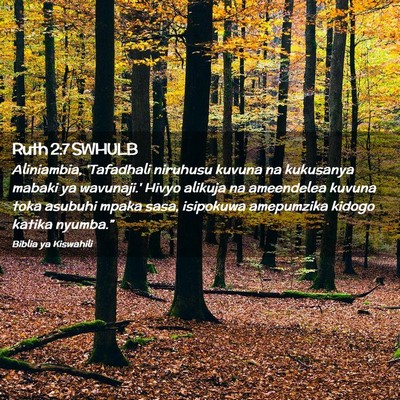 Picture 02 - Ruth 2:7 SWHULB - Aliniambia, 'Tafadhali niruhusu kuvuna na - Bible Verse Picture
