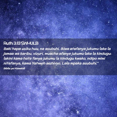 Picture 02 - Ruth 3:13 SWHULB - Baki hapa usiku huu, na asubuhi, ikiwa atafanya - Bible Verse Picture