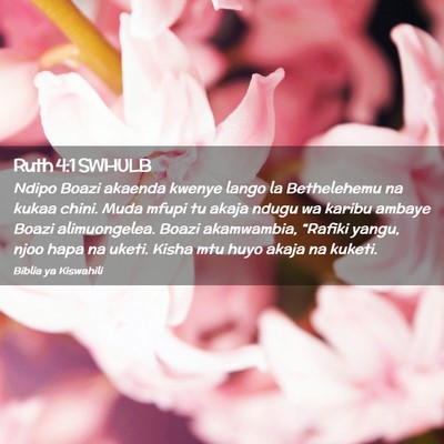 Picture 02 - Ruth 4:1 SWHULB - Ndipo Boazi akaenda kwenye lango la Bethelehemu - Bible Verse Picture