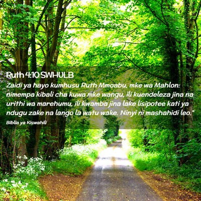 Picture 02 - Ruth 4:10 SWHULB - Zaidi ya hayo kumhusu Ruth Mmoabu, mke wa Mahlon: - Bible Verse Picture
