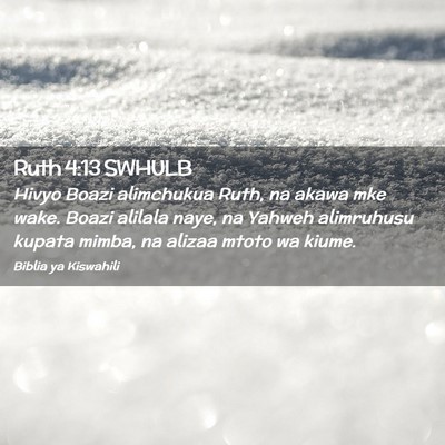 Picture 02 - Ruth 4:13 SWHULB - Hivyo Boazi alimchukua Ruth, na akawa mke wake. - Bible Verse Picture