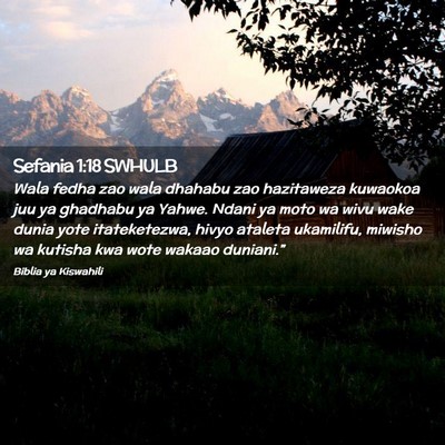 Picture 02 - Sefania 1:18 SWHULB - Wala fedha zao wala dhahabu zao hazitaweza - Bible Verse Picture